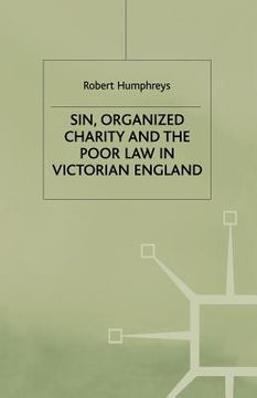portada Sin, Organized Charity and the Poor Law in Victorian England (en Inglés)