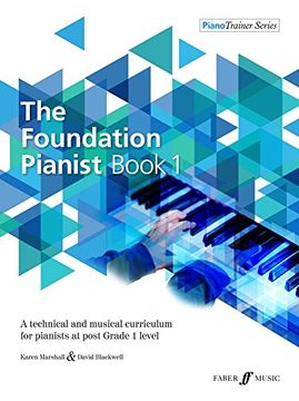 portada The Foundation Pianist, Book 1, Bk 1: A Technical and Musical Curriculum for Pianists at Post Grade 1 Level (in English)