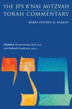 portada Shofetim (Deuteronomy 16:18-21:9) and Haftarah (Isaiah 51:12-52:12): The JPS B'Nai Mitzvah Torah Commentary (en Inglés)