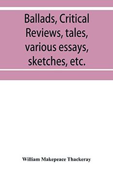 portada Ballads, Critical Reviews, Tales, Various Essays, Letters, Sketches, Etc. 