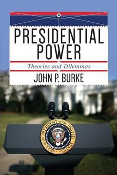 portada Presidential Power: Theories And Dilemmas (en Inglés)