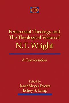 portada Pentecostal Theology and the Theological Vision of N. Th Wright: A Conversation (in English)