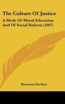 portada the culture of justice: a mode of moral education and of social reform (1907)