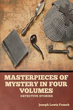 portada Masterpieces of Mystery in Four Volumes: Detective Stories (en Inglés)