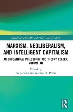 portada Marxism, Neoliberalism, and Intelligent Capitalism (Educational Philosophy and Theory: Editor’S Choice) (en Inglés)
