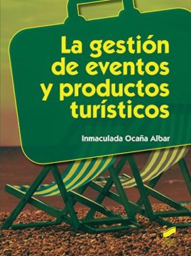 La gestión de eventos y productos turísticos (Hostelería y Turismo)