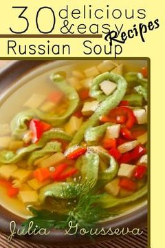 portada Russian Soup Recipes: Thirty Delicious and Easy Soup Recipes