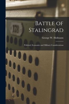 portada Battle of Stalingrad: Political, Economic and Military Considerations (en Inglés)