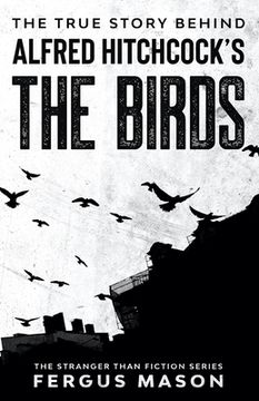 portada The True Story Behind Alfred Hitchcock's The Birds