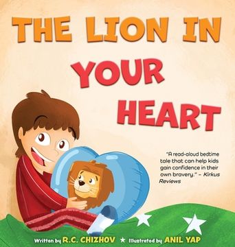 portada The Lion in Your Heart: Fun Bedtime Read Aloud for Children to Explore Their Fears and Find Courage in Difficult Situations (en Inglés)