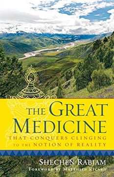 portada The Great Medicine That Conquers Clinging to the Notion of Reality: Steps in Meditation on the Enlightened Mind (en Inglés)