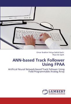 portada ANN-based Track Follower Using FPAA: Artificial Neural Network-based Track Follower Using Field Programmable Analog Array