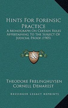 portada hints for forensic practice: a monograph on certain rules appertaining to the subject of judicial proof (1905) (in English)