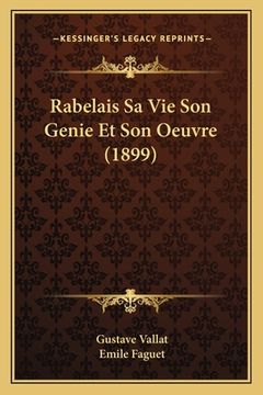 portada Rabelais Sa Vie Son Genie Et Son Oeuvre (1899) (en Francés)