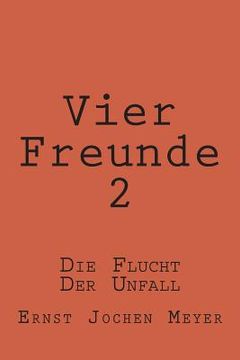 portada Vier Freunde II: Die Flucht Die Insel Katenus Der Unfall (en Alemán)