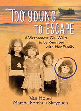 portada Too Young to Escape: A Vietnamese Girl Waits to be Reunited With her Family (en Inglés)