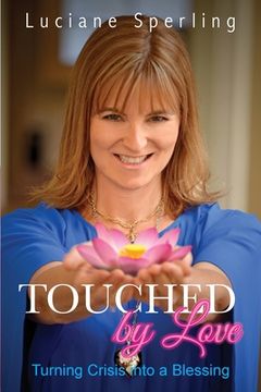 portada Touched by Love: Turning Crisis into a Blessing (en Inglés)