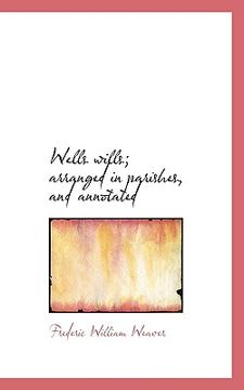 portada wells wills; arranged in parishes, and annotated (en Inglés)