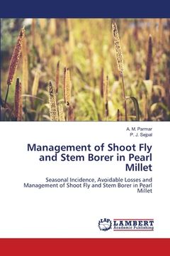 portada Management of Shoot Fly and Stem Borer in Pearl Millet (en Inglés)