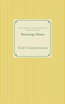 portada Becoming a Master: Book 3: Implementation (en Inglés)