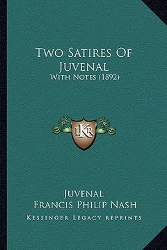 portada two satires of juvenal: with notes (1892) (en Inglés)