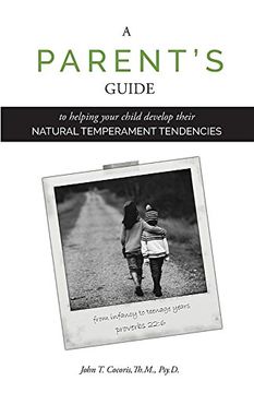 portada A Parent's Guide: To Helping Your Child Develop Their Natural Temperament Tendencies (en Inglés)