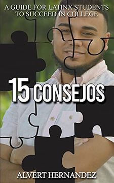 portada 15 Consejos: A Guide for Latinx Students to Succeed in College (en Inglés)