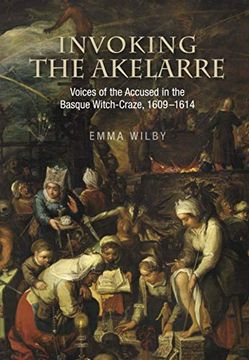 portada Invoking the Akelarre: Voices of the Accused in the Basque Witch-Craze, 16091614 (en Inglés)