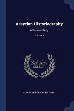 portada Assyrian Historiography: A Source Study; Volume 3 (en Inglés)