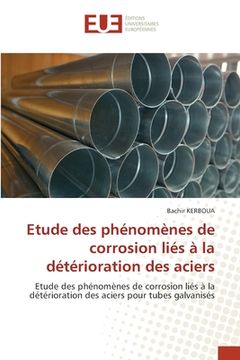portada Etude des phénomènes de corrosion liés à la détérioration des aciers (in French)