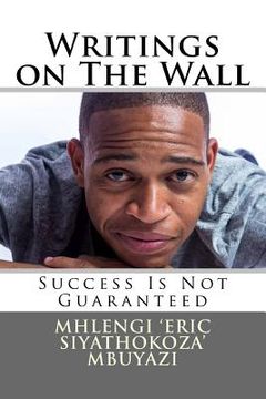 portada Writings on The Wall: Success is not guaranteed: Problems and Solutions to the Development of the Youth (en Inglés)