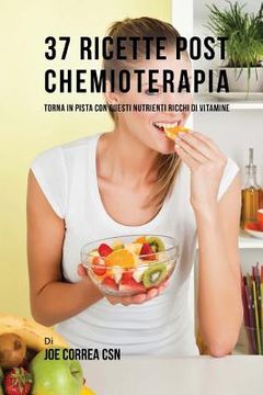 portada 37 Ricette Post Chemioterapia: Torna In Pista Con Questi Nutrienti Ricchi Di Vitamine (in Italian)