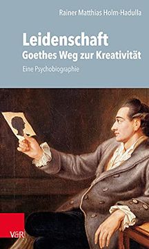 portada Leidenschaft: Goethes weg zur Kreativität: Eine Psychobiographie (en Alemán)