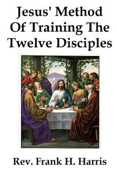 portada Jesus' Method of Training the 12 Disciples (en Inglés)