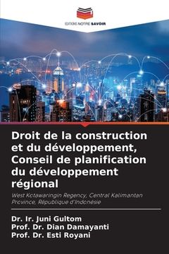 portada Droit de la construction et du développement, Conseil de planification du développement régional (en Francés)