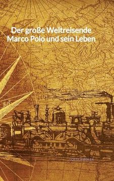 portada Der Große Weltreisende Marco Polo und Sein Leben (en Alemán)