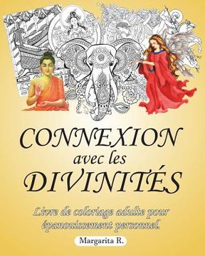 portada Connexion Avec Les Divinités: Livre De Coloriage Adulte Pour Développement Personnel (en Francés)