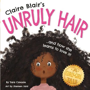 portada Claire Blair's Unruly Hair: A Curly-Girl Tale (Black Hair) (en Inglés)