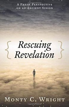portada Rescuing Revelation: A Fresh Perspective on an Ancient Vision (en Inglés)
