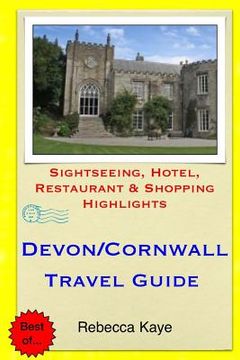 portada Devon & Cornwall Travel Guide: Sightseeing, Hotel, Restaurant & Shopping Highlights (en Inglés)