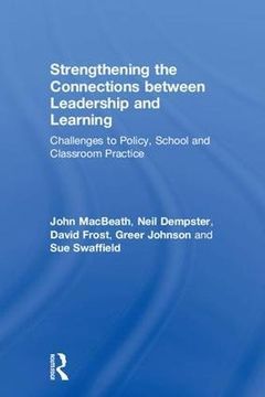 portada Strengthening the Connections Between Leadership and Learning: Challenges to Policy, School and Classroom Practice (en Inglés)