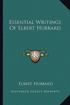 portada essential writings of elbert hubbard (en Inglés)