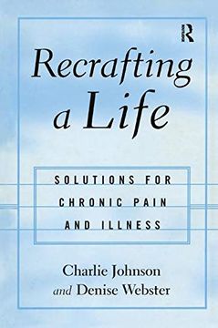 portada Recrafting a Life: Coping With Chronic Illness and Pain 