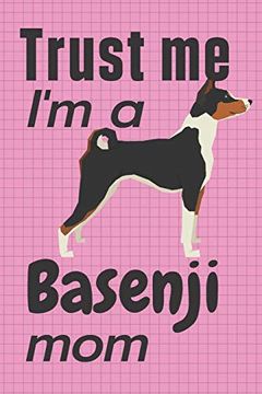 portada Trust me, i'm a Basenji Mom: For Basenji dog Fans 