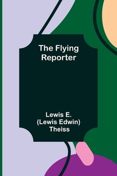 portada The Flying Reporter (en Inglés)