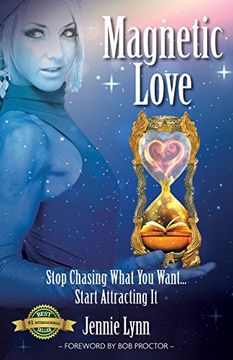 portada Magnetic Love: Stop Chasing What you Want. Start Attracting it (en Inglés)