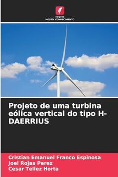 portada Projeto de uma Turbina Eólica Vertical do Tipo H-Daerrius (en Portugués)