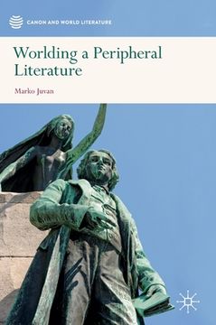 portada Worlding a Peripheral Literature (in English)