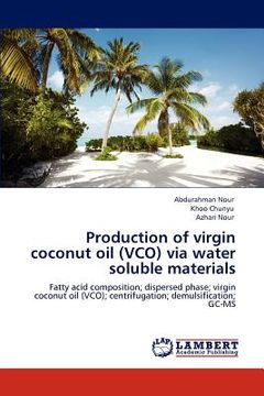 portada production of virgin coconut oil (vco) via water soluble materials (en Inglés)