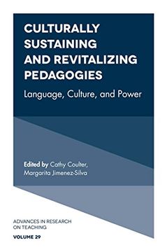 portada Culturally Sustaining and Revitalizing Pedagogies: Language, Culture, and Power (Advances in Research on Teaching)